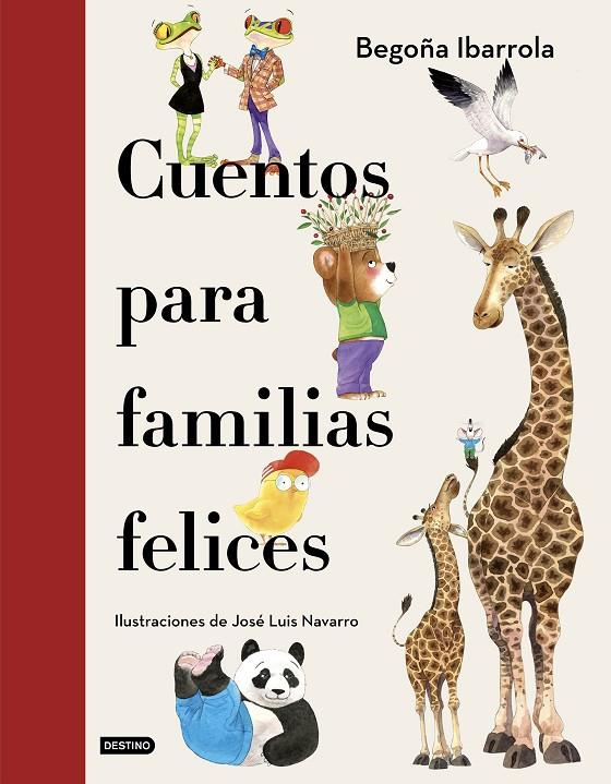 CUENTOS PARA FAMILIAS FELICES | 9788408241928 | IBARROLA, BEGOÑA; NAVARRO, JOSÉ LUIS (IL.)