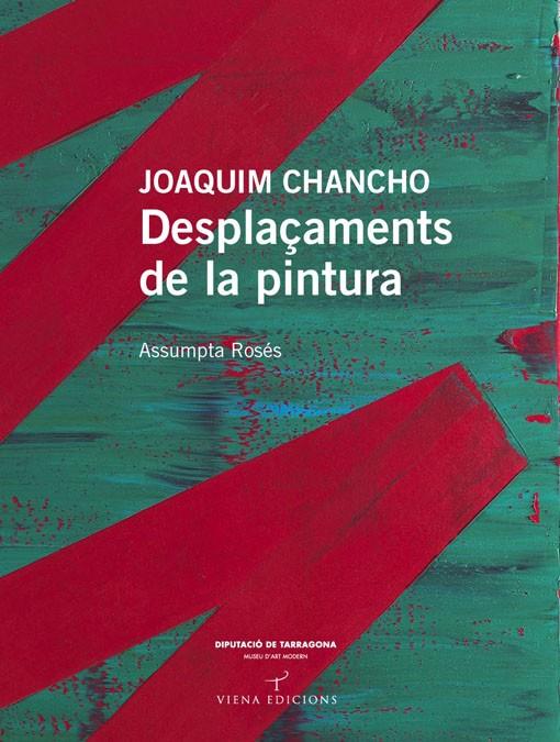 JOAQUIM CHANCHO. DESPLAÇAMENTS DE LA PINTURA | 9788483307175 | ROSES, ASSUMPTA