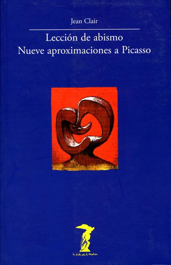 LECCION DE ABISMO. NUEVE APROXIMACIONES A PICASSO | 9788477746843 | CLAIR, JEAN