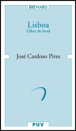 LISBOA. LLIBRE DE BORD. | 9788437073040 | CARDOSO PIRES, JOSE