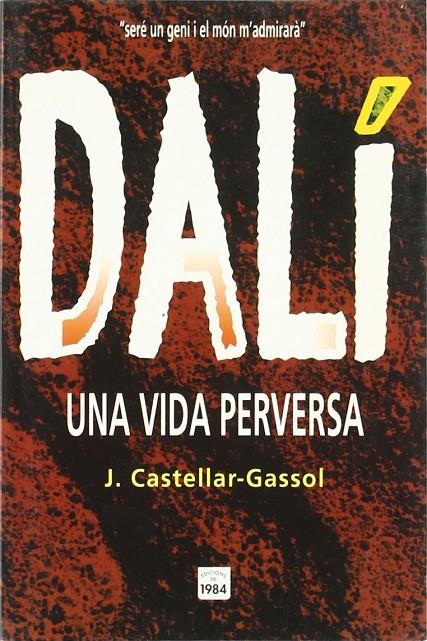 DALI. UNA VIDA PERVERSA (CATALA) | 9788486540937 | CASTELLAR-GASSOL, J.