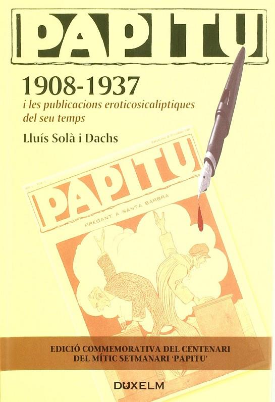 PAPITU (1908-1937) I LES PUBLICACIONS EROTICOSICALIPTIQUES | 9788493643157 | SOLA I DACHS, LLUIS