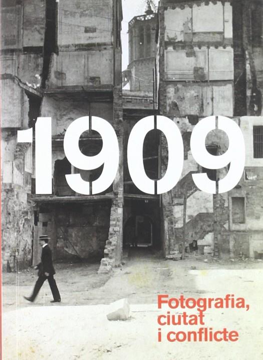 1909. FOTOGRAFIA, CIUTAT I CONFLICTE (CAT/CAST) | 9788498501612 | VVAA