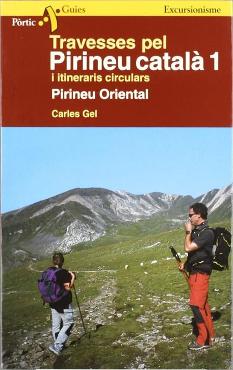 TRAVESSES PEL PIRINEU CATALA 1 I ITINERARIS CIRCULARS. PIRIN | 9788473068567 | GEL, CARLES