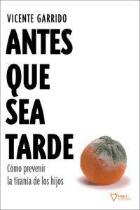 ANTES QUE SEA TARDE | 9788493592608 | GARRIDO GENOVES, VICENTE (1958- )