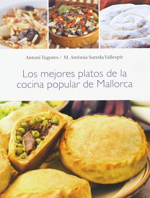 MEJORES PLATOS DE LA COCINA POPULAR DE MALLORCA | 9788415592525 | TUGORES, ANTONI