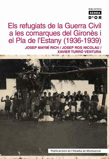 REFUGIATS DE LA GUERRA CIVIL A LES COMARQUES DEL GIRONES I E | 9788484157830 | MAYMI RICH, JOSEP; ROS NICOLAU, JOSEP