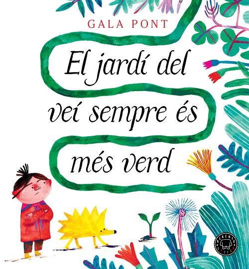 JARDÍ DEL VEÍ SEMPRE ÉS MÉS VERD, EL (CAT) | 9788410025363 | PONT, GALA