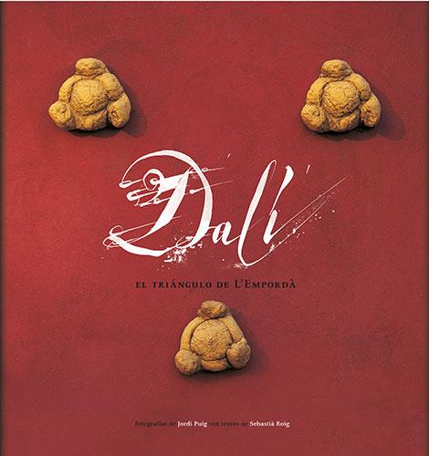 DALI. EL TRIANGULO DE L'EMPORDA (ESP) | 9788484781042 | PUIG, JORDI; ROIG, SEBASTIA