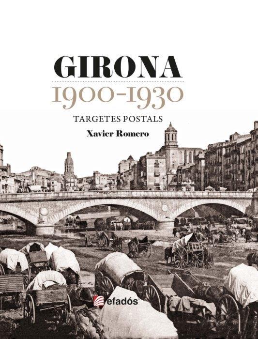 GIRONA 1900-1930 | 9788419736697 | ROMERO, XAVIER