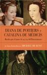 DIANA DE POITIERS Y CATALINA DE MÉDICIS | 9788497343619 | DE KENT, MICHAEL