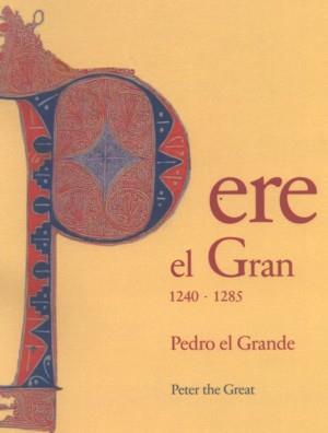 PERE EL GRAN 1240-1285 (CAT/ESP/ANGL) | 9788481815016 | AAVV