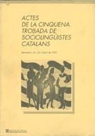 ACTES DE LA CINQUENA TROBADA DE SOCIOLINGÜISTES CA | 9788439346098