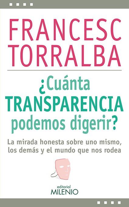 CUANTA TRANSPARENCIA PODEMOS DIGERIR | 9788497436915 | TORRALBA, FRANCESCº