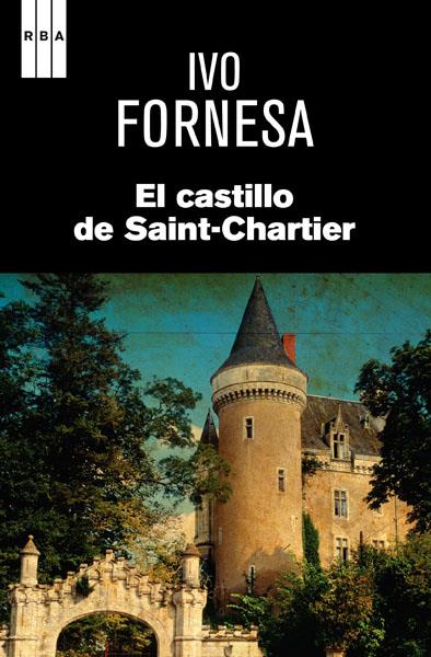 CASTILLO DE SAINT-CHARTIER, EL | 9788490066881 | FORNESA, IVO