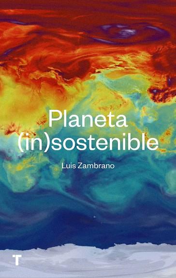 PLANETA (IN)SOSTENIBLE | 9788417866266 | ZAMBRANO, LUIS