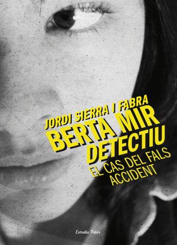 CAS DEL FALS ACCIDENT, EL (BERTA MIR DETECTIU) | 9788499324210 | SIERRA I FABRA, JORDI