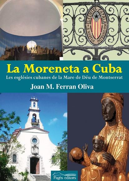 MORENETA A CUBA, LA. LES EGLESIES CUBANES DE LA MARE DE DEU | 9788499754000 | FERRAN OLIVA, JOAN M.