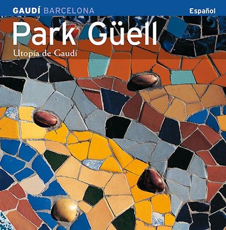 PARK GÜELL. UTOPIA DE GAUDI (ESP) | 9788484781165 | CARANDELL, JOSE MARIA (1934-2003)