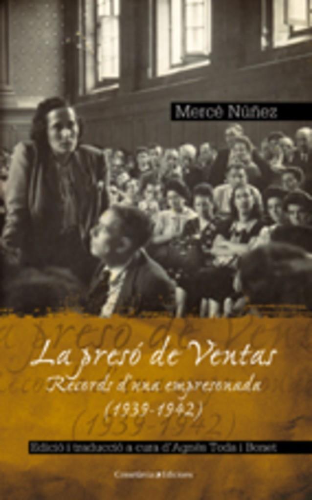 PRESO DE VENTAS, LA. RECORDS D'UNA EMPRESONADA (1939-1942) | 9788497913478 | NUÑEZ, MERCE