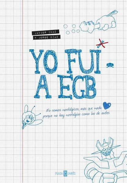 YO FUI A EGB | 9788401346712 | IKAZ, JAVIER; DIAZ, JORGE