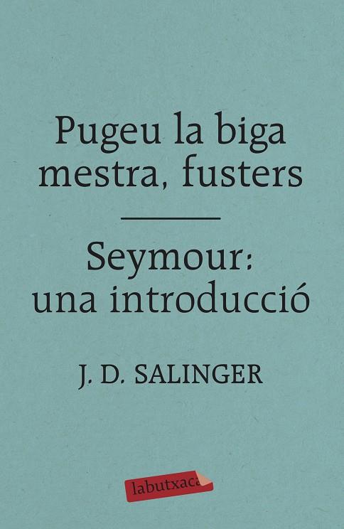 PUGEU LA BIGA MESTRA, FUSTERS / SEYMOUR: UNA INTRODUCCIO | 9788417420413 | SALINGER, J. D.