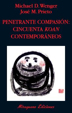 PENETRANTE COMPASION : 50 KOANS CONTEMPORANEOS | 9788478133116 | WENGER, MICHAEL D.