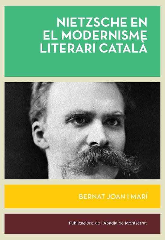 NIETZSCHE EN EL MODERNISME LITERARI CATALÀ | 9788491913313 | JOAN I MARÍ, BERNAT