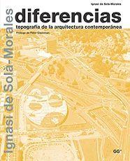 DIFERENCIAS : TOPOGRAFIA DE LA ARQUITECTURA CONTEMPORANEA | 9788425219122 | SOLA-MORALES, IGNASI DE