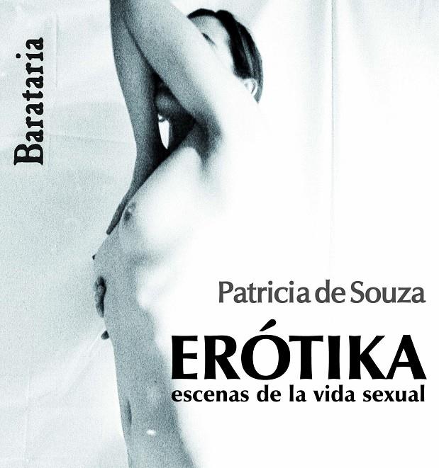 EROTIKA. ESCENAS DE LA VIDA SEXUAL | 9788495764867 | SOUZA, PATRICIA DE