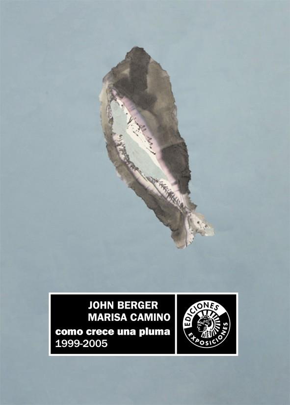 COMO CRECE UNA PLUMA 1999-2005 | 9788486418816 | BERGER, JOHN; CAMINO, MARISA