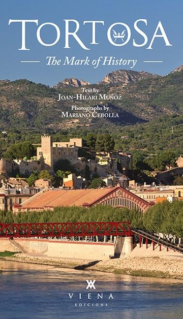 TORTOSA. THE MARK OF HISTORY | 9788483307854 | MUÑOZ, JOAN-HILARI