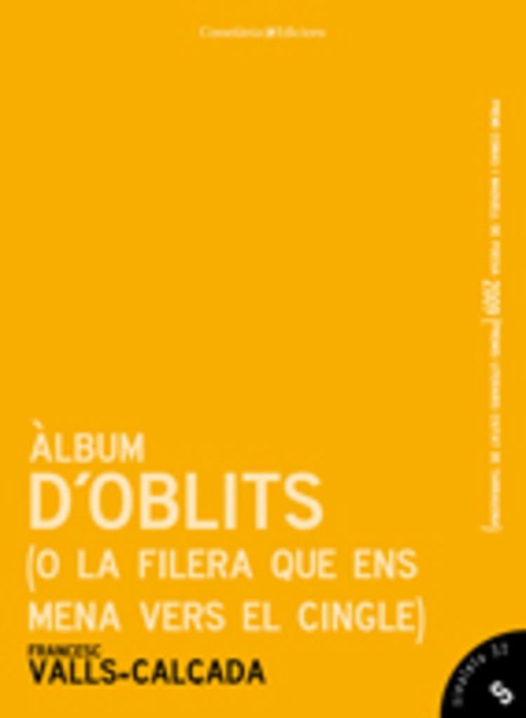 ALBUM D'OBLITS (O LA FILERA QUE ENS MENA VERS EL CINGLE) | 9788497916677 | VALLS-CALÇADA, FRANCESC