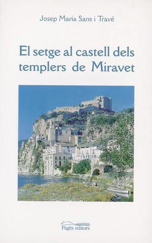 SETGE AL CASTELL DELS TEMPLERS DE MIRAVET, EL | 9788479355289 | SANS TRAVE, JOSEPH M