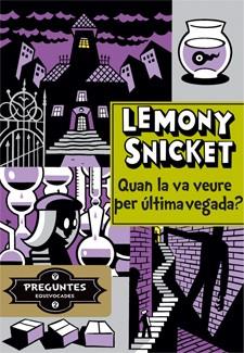 QUAN LA VA VEURE PER ULTIMA VEGADA? | 9788424651725 | SNICKET, LEMONY