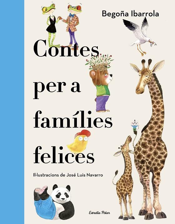 CONTES PER A FAMÍLIES FELICES | 9788418444234 | IBARROLA, BEGOÑA; NAVARRO, JOSÉ LUIS (IL.)