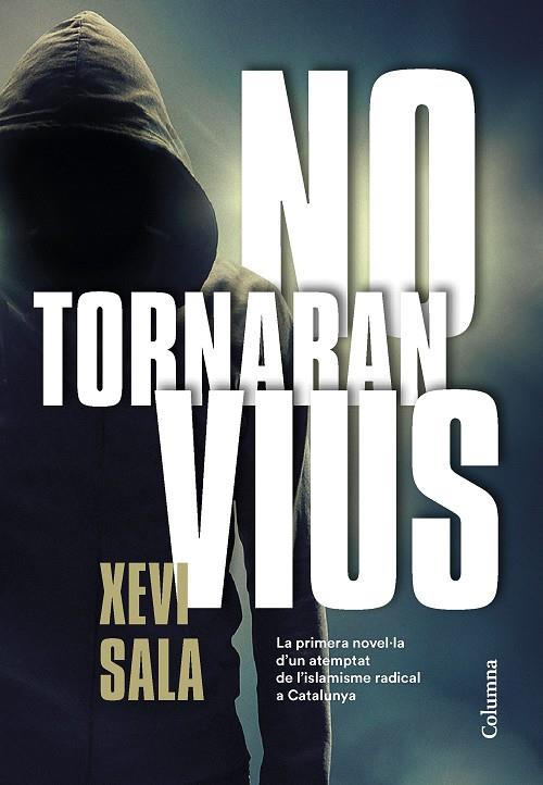 NO TORNARAN VIUS | 9788466425278 | SALA, XEVI