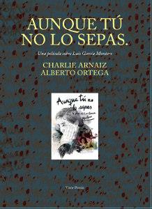 AUNQUE TU NO LO SEPAS | 9788498956733 | ARNAIZ, CHARLIE; ORTEGA, ALBERTO