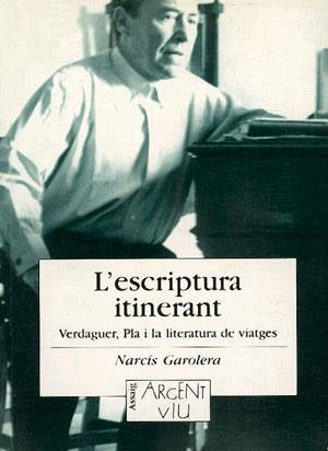 ESCRIPTURA ITINERANT,L'. VERDAGUER, PLA I LA LITERATURA | 9788479355203 | GAROLERA, NARCIS