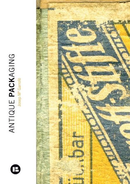 ANTIQUE PACKAGING | 9788496774124 | GARROFE, JOSEP MARIA