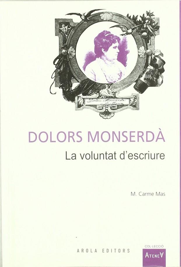 DOLORS MONSERDA. LA VOLUNTAT D'ESCRIURE | 9788496639348 | MAS, M. CARME