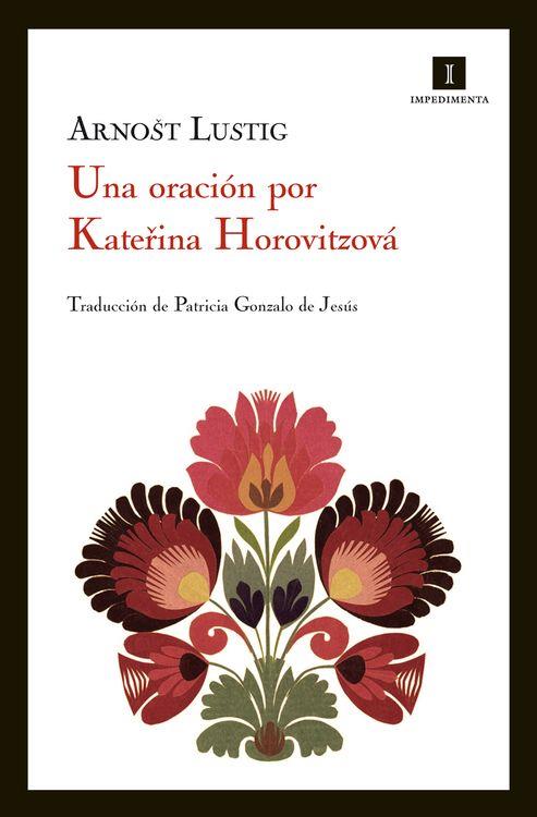 ORACION POR KATERINA HOROVITZOVA, UNA | 9788415130314 | LUSTIG, ARNOST