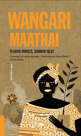 WANGARI MAATHAI: PLANTAR ARBOLES, SEMBRAR IDEAS (BIL ANG/CAST) | 9788417440701 | AHUMADA, LAIA DE