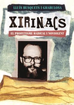 XIRINACS. EL PROFETISME RADICAL I NOVIOLENT | 9788461787722 | BUSQUETS I GRABULOSA, LLUIS