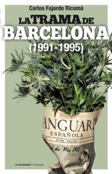 TRAMA DE BARCELONA (1991-1995), LA | 9788479481315 | FAJARDO RICOMA, CARLOS