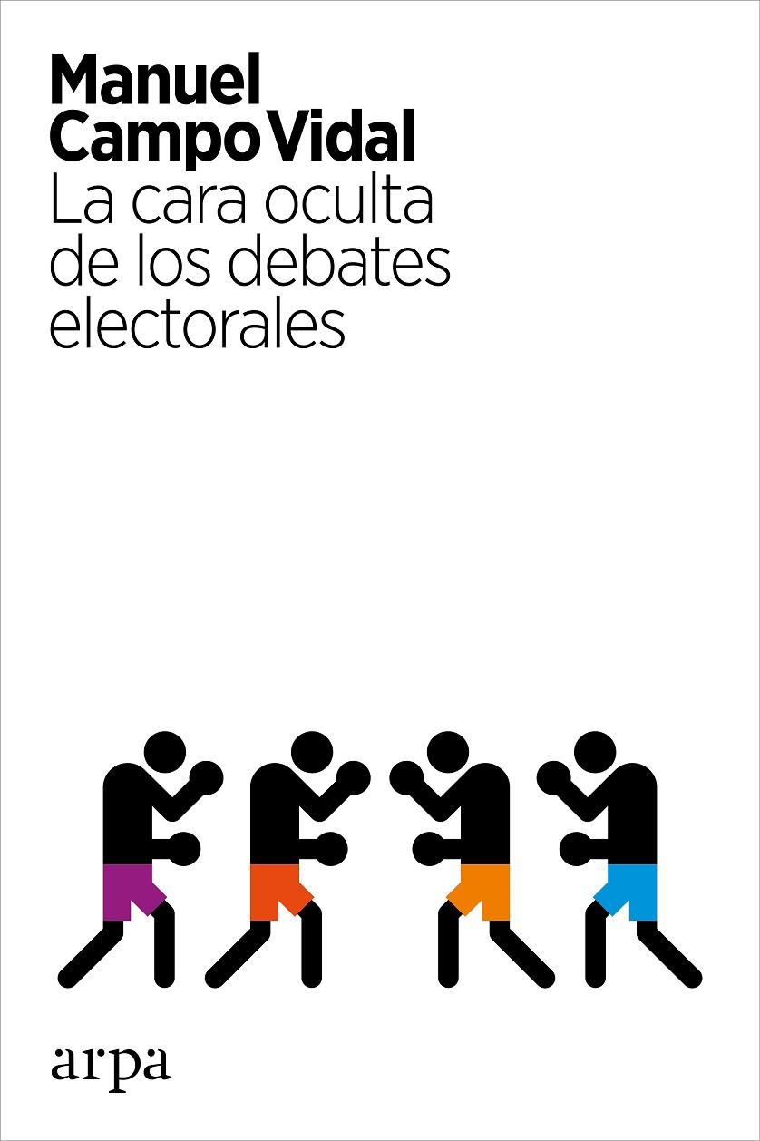 CARA OCULTA DE LOS DEBATES ELECTORALES, LA | 9788416601349 | CAMPO VIDAL, MANUEL