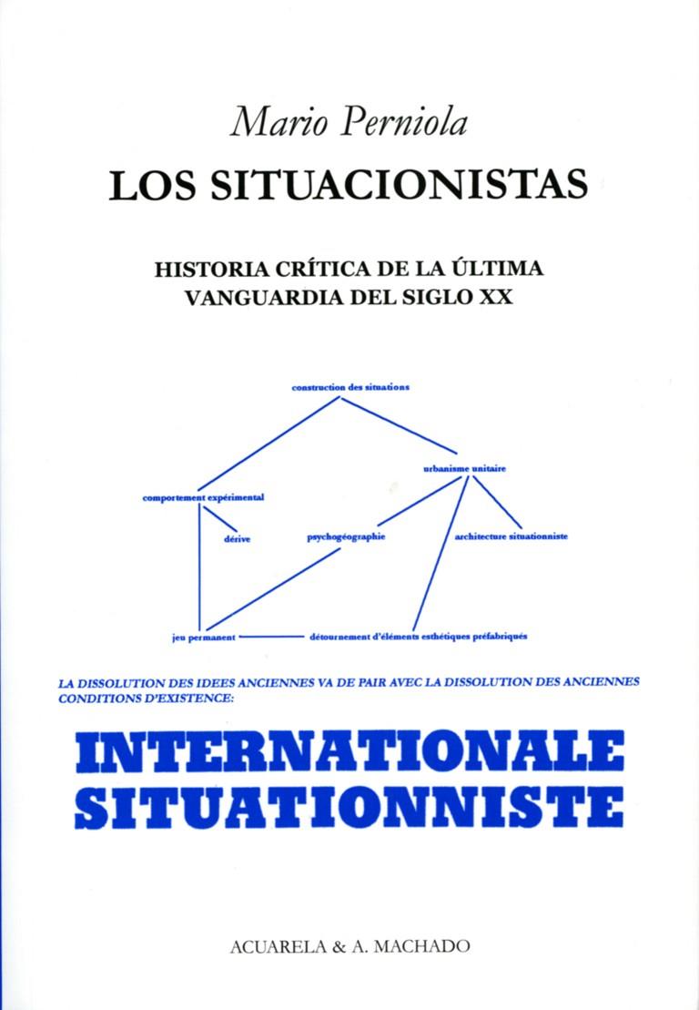 SITUACIONISTAS, LOS. HISTORIA CRITICA DE LA ULTIMA..... | 9788477741947 | PERNIOLA, MARIO