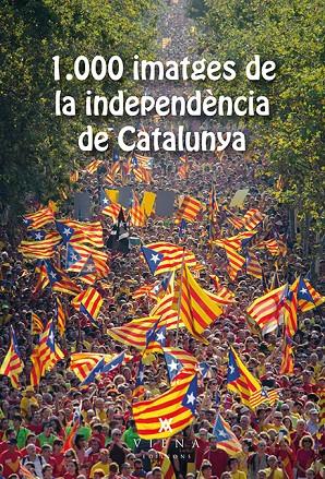 1000 IMATGES DE LA INDEPENDENCIA DE CATALUNYA | 9788483308905 | AAVV