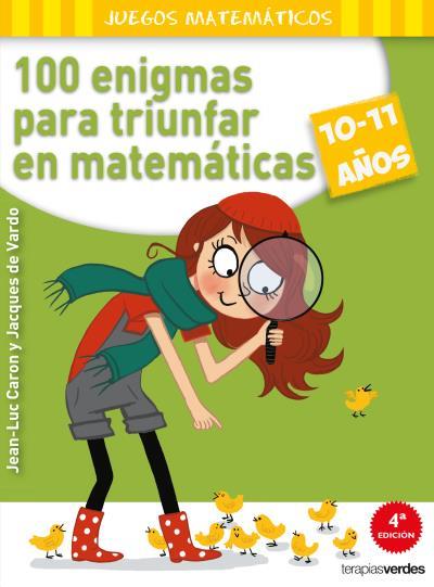 100 ENIGMAS PARA TRIUNFAR EN MATEMATICAS (10-11 AÑOS) | 9788415612575 | CARON, JEAN-LUC; VARDO, JACQUES DE