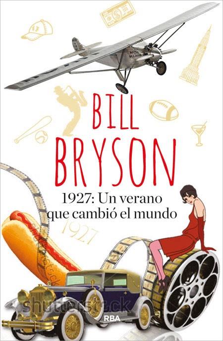 1927: UN VERANO QUE CAMBIO EL MUNDO | 9788490565209 | BRYSON, BILL